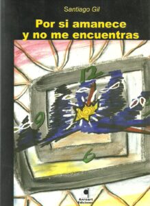 Portada POR SI AMANECE Y NO ME ENCUENTRAS - SANTIAGO GIL - ANROART