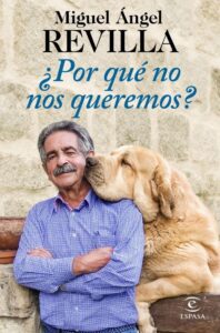 Portada ¿POR QUÉ NO NOS QUEREMOS? - MIGUEL ANGEL REVILLA - PLANETA