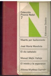 Portada PREMIOS NADAL 7. MUERTE POR FUSILAMIENTO  EL DIA SEÑALADO  EL MIEDO Y LA ESPERANZA - JOSE MARIA MENDIOLA / MANUEL MEJIA VALLEJO / ALFONSO MARTINEZ GARRIDO - DESTINO