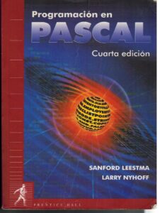 Portada PROGRAMACION EN PASCAL. CUARTA EDICION - SANFORD LEESTMAN / LARRY NYHOFF - PRENTICE HALL
