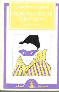 Portada PROSAS SATIRICAS Y POETICAS. OPERETTE MORALI - GIACOMO LEOPARDI - FONTAMARA