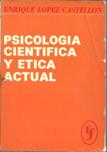 Portada PSICOLOGIA CIENTIFICA Y ETICA ACTUAL - ENRIQUE LOPEZ CASTELLON - FRAGUA