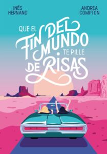 Portada QUE EL FIN DEL MUNDO TE PILLE DE RISAS - COMPTON, ANDREA / HERNAND, INÉS - ALFAGUARA