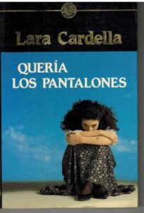 Portada QUERIA LOS PANTALONES - LARA CARDELLA - GRIJALBO