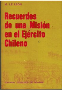 Portada RECUERDOS DE UNA MISION EN EL EJERCITO CHILENO - M LE LEON - FRANCISCO DE AGUIRRE
