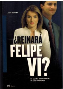 Portada ¿REINARA FELIPE VI? - JOSE INFANTE - MARTINEZ ROCA