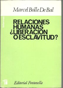 Portada RELACIONES HUMANAS ¿LIBERACION O ESCLAVITUD? - MARCEL BOLLE DE BAL - FONTANELLA