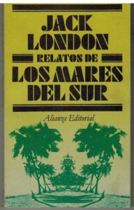 Portada RELATOS DE LOS MARES DEL SUR - JACK LONDON - ALIANZA