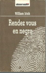 Portada RENDEZ VOUS EN NEGRO - WILLIAM IRISH - EL OBSERVADOR