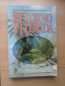 Portada RETORNO A FLORIDA - JOSE LUIS ANTON - EDICIONES B