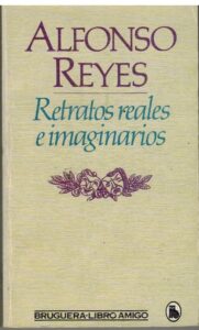 Portada RETRATOS REALES E IMAGINARIOS - ALFONSO REYES - BRUGUERA
