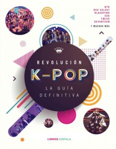 Portada REVOLUCIÓN K-POP: LA GUÍA DEFINITIVA - MALCOM CROFT - TIMUN MAS