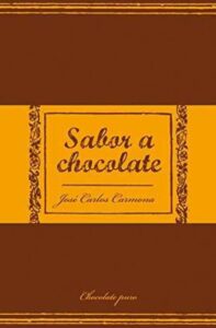Portada SABOR A CHOCOLATE - JOSE CARLOS CARMONA - PUNTO DE LECTURA