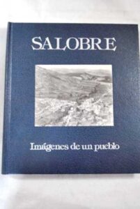 Portada SALOBRE IMAGENES DE UN PUEBLO - AYTO SALOBRE - AYTO SALOBRE