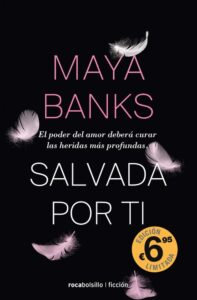 Portada SALVADA POR TI - MAYA BANKS - ROCA BOLSILLO