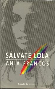 Portada SALVATE LOLA - ANIA FRANCOS - CIRCULO DE LECTORES