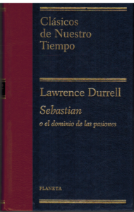 Portada SEBASTIAN O EL DOMINIO DE LAS PASIONES - LAWRENCE DURRELL - PLANETA