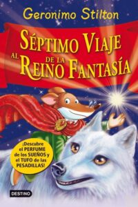 Portada SÉPTIMO VIAJE AL REINO DE LA FANTASÍA - GERONIMO STILTON - PLANETA