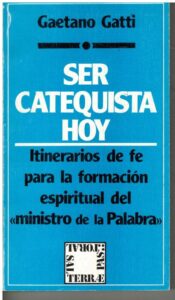 Portada SER CATEQUISTA HOY - GAETANO GATTI - SAL TERRAE