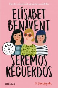 Portada SEREMOS RECUERDOS (CANCIONES Y RECUERDOS 2) - ELÍSABET BENAVENT - ALFAGUARA