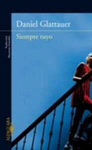 Portada SIEMPRE TUYO - DANIEL GLATTAUER - ALFAGUARA