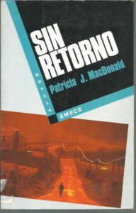 Portada SIN RETORNO - PATRICIA J.MACDONALD - EMECE
