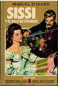 Portada SISSI Y EL VALS DE STRAUSS - MARCEL D`ISARD - BRUGUERA