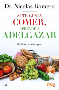 Portada SI TE GUSTA COMER, APRENDE A ADELGAZAR - DR. NICOLÁS ROMERO & RTVE - MARTINEZ ROCA
