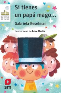 Portada SI TIENES UN PAPA MAGO.  SM. - KESELMAN, GABRIELA -