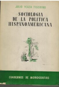 Portada SOCIOLOGIA DE LA POLITICA HISPANOAMERICA - JULIO YCAZA TIGERINO - SEMINARIO DE PROBLEMAS HISPANOAMERICANOS