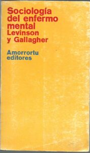 Portada SOCIOLOGIA DEL ENFERMO MENTAL - LEVINSON Y GALLAGHER - AMORRORTU EDITORES