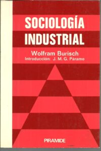 Portada SOCIOLOGIA INDUSTRIAL - WOLFRAM BURISCH - PIRAMIDE