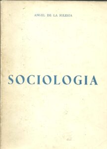 Portada SOCIOLOGIA Y METODOLOGIA Y SISTEMATICA DE LAS CIENCIAS SOCIALES. OBRA AJUSTADA AL PROGRAMA DE CATEDRA CURSO 1968 1969. - ANGEL DE LA IGLESIA - LA EDITORIAL VIZCAINA
