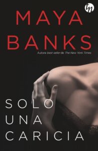 Portada SOLO UNA CARICIA -  MAYA BANKS -