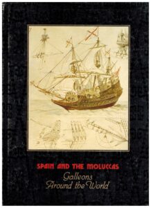 Portada SPAIN AND THE MOLUCCAS. GALLEONS AROUND THE WORLD - - -