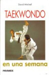 Portada TAEKWONDO EN UNA SEMANA - DAVID MITCHELL - PIRAMIDE