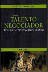 Portada TALENTO NEGOCIADOR. PODERES Y COMPORTAMIENTOS DE EXITO - JULIAN GUTIERREZ CONDE - PIRAMIDE
