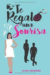 Portada TE REGALO UNA SONRISA - ALMA SANDHER - AUTOEDICION