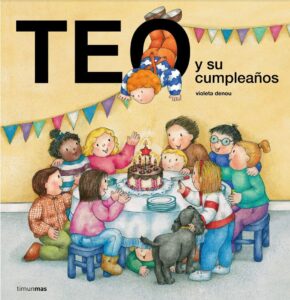 Portada TEO Y SU CUMPLEAÑOS -  VIOLETA DENOU, - PLANETA