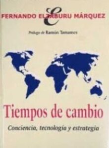 Portada TIEMPOS DE CAMBIO CONCIENCIA TECNOLOGIA Y ESTRATEGIA - FERNANDO ELZABURU MARQUEZ - EDICIONES 2010