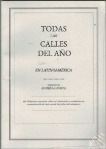 Portada TODAS LAS CALLES DEL AÑO EN LATINOAMÉRICA. UN PROYECTO DE ANDREA CANEPA - VARIOS AUTORES -
