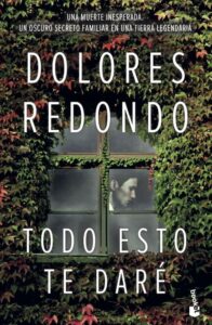 Portada TODO ESTO TE DARÉ -  DOLORES REDONDO - BOOKET