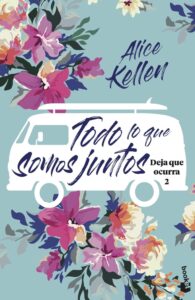 Portada TODO LO QUE SOMOS JUNTOS. BOOKET - ALICE KELLEN - CIRCULO DE LECTORES