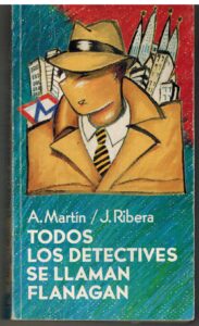 Portada TODOS LOS DETECTIVES SE LLAMAN FLANAGAN - ANDREU MARTIN / JAUME RIBERA - CIRCULO DE LECTORES