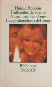 Portada TRAFICANTES DE SUEÑOS  NUNCA ME ABANDONES  LOS PROFANADORES DEL AMOR - HAROLD ROBBINS - MUNDO ACTUAL DE EDICIONES