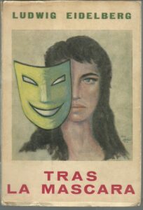 Portada TRAS LA MASCARA. UNA JORNADA DE UN PSICOANALISTA - LUDWID EIDELBERG - MEDICO PSICOLOGICAS