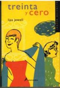 Portada TREINTA Y CERO - LISA JEWELL - SALAMANDRA