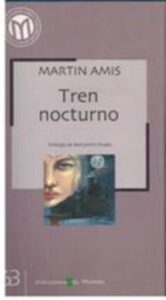 Portada TREN NOCTURNO - MARTIN AMIS - BIBLIOTECA EL MUNDO