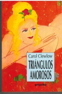 Portada TRIANGULOS AMOROSOS - CAROL CLEWLOW - GRIJALBO