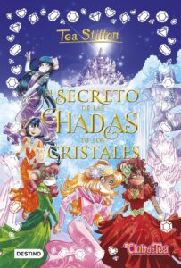 Portada TSE. EL SECRETO DE LAS HADAS DE LOS CRISTALES - TEA STILTON - CIRCULO DE LECTORES
